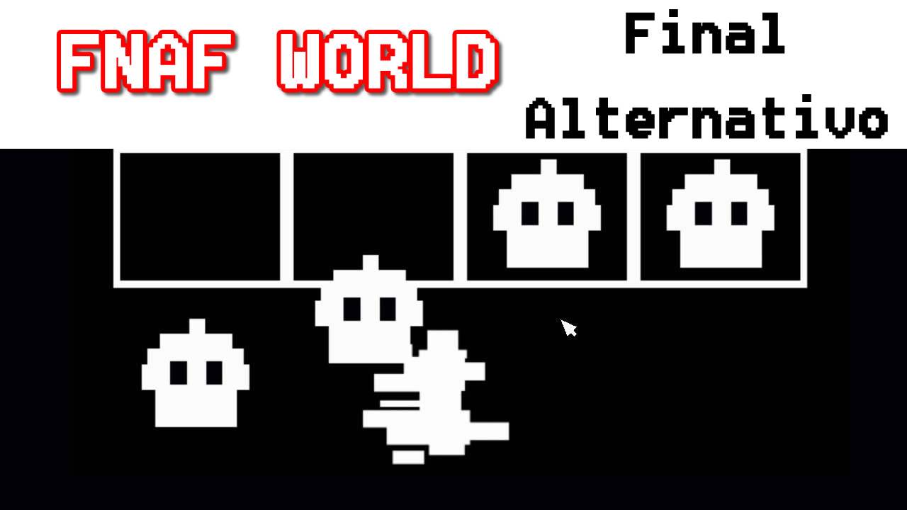 FNAF WORLD final alternativo